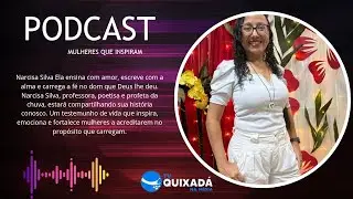 PODCAST MULHERES QUE INSPIRAM - PART: NARCISA  SILVA 25/01/2026