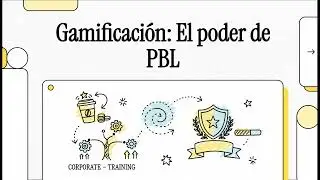 Gamificación  El poder de PBL