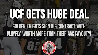 UCF signs MASSIVE multimedia rights deal with Playfly!  13 years / $125M