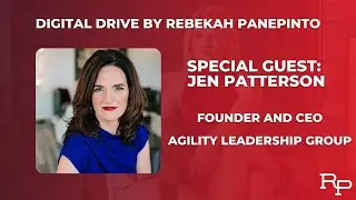 Digital Drive Interview with Jen Patterson, Founder and CEO of Agility Leadership Group