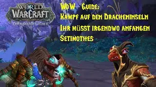 WoW-Guide: Erfolg: Kampf auf den Dracheninseln - Ihr m&uuml;sst irgendwo anfangen - Setimothes