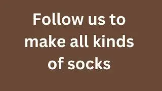 Follow us to make all kinds of socks \ankle socks