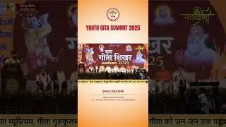 Youth Gita Summit 2025 | Timeless relevance of the Bhagavad Gita in modern life by Sahil Kaushik