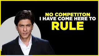I DON'T HAVE ANY COMPETITION | SHAH RUKH KHAN | MOTIVATION