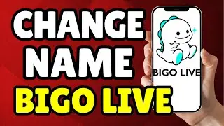 How to Change Your Name on Bigo Live &ndash; Quick Guide