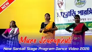 MURE JHARAPHULI || NEW SANTALI STAGE PROGRAM DANCE VIDEO 2026