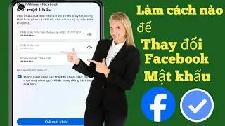 Cách Đổi Mật Khẩu Facebook 2024 | Đổi Mật Khẩu Facebook