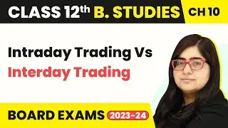 Intraday Trading Vs Interday Trading | Class 12 Business Studies Chapter 10 | CBSE 2024