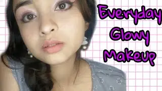 How I Do My Makeup | Everyday Easy Glowy Makeup