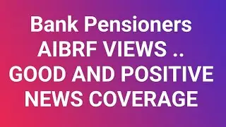 Bank Pensioners - Big Update - Positive and Big News coverage