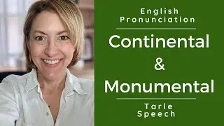 Learn to Pronounce CONTINENTAL & MONUMENTAL - American English Pronunciation Lesson #learnenglish