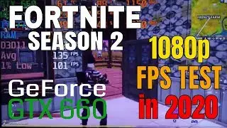 Fortnite GTX 660 FPS Test Benchmark 1080p in 2020 Latest Drivers 442.50