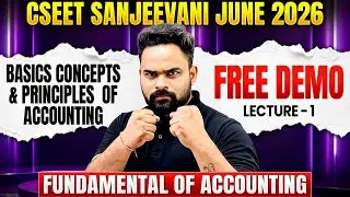 Basics Concepts and Principles of Accounting | Fundamental of Accounting |CSEET Sanjeevani June 2026