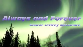 GBC &ldquo;Always and Forever&rdquo; (05/13/2023) Pastor Jeffrey McLemore