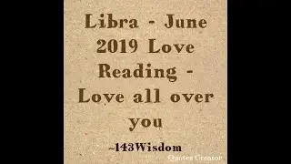 Libra - June 2019 Love Reading - Love all over you