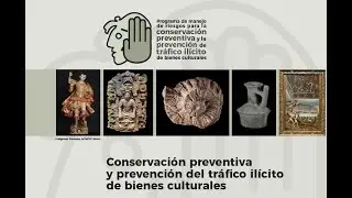 Conservaci&oacute;n Preventiva y Prevenci&oacute;n del Tr&aacute;fico Il&iacute;cito de Bienes Culturales