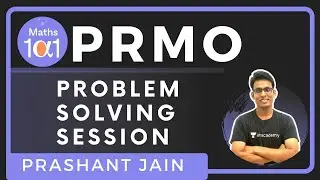 Problem Solving Session | PRMO 2020 Course | Maths 101 | Prashant Jain