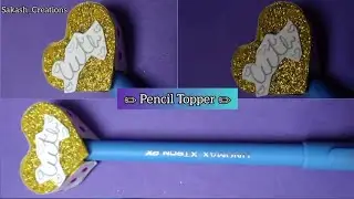DIY PENCIL TOPPER ✏🌸 || Handmade || Topper || How to Make Paper Topper || Paper Art || Craft ||