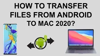 How to transfer files from Android mobile to Macbook pro 2020?