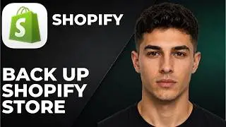 How To Back Up Your Shopify Store - Full Guide Themes, Products, Files & Apps (Step By Step 2026)