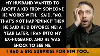 Colleague's Child Adopted by Husband! I Said No and Ended in Divorce  A Year Later, a Shocking