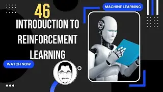 #46  Machine Learning || Introduction to The Reinforcement Learning