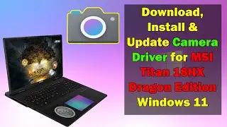 Загрузите и установите драйвер камеры для MSI Titan 18HX Dragon Edition Windows 11