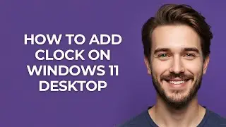 How To Add Clock On Windows 11 Desktop - GUIDE!