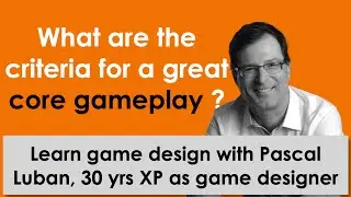 What are the criteria for a great core gameplay?        #gamedesign
