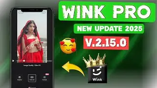 Wink Pro New Update 2025 | Ultra HD Video Enhance Editing App | V2.15.0