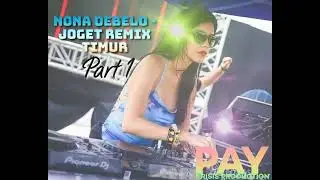 NONA OEBELO - PART 1//JOGET REMIX TIMUR//PAY KRISIS PRODUCTION//Cipt. Pay Krisis 