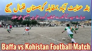 Baffa Inayatabad vs Kohsitan Football Match
