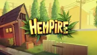 Hempire: Grow, Grow, Grow! [Part 3]