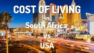 Cost of Living in South Africa, compared to the United States. #savemoney