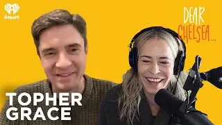 If You're Not Nervous, You Don't Care with Topher Grace | Dear Chelsea