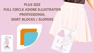 PLUS SIZE FULL CIRCLE SKIRT BLOCK - SLOPER - & CREATIVE USER GUIDE UK SIZE 20-44 USA 16-40 EU 48-72