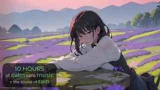 [10HOUR] calm music-rain and several relaxing pianos [study/cafe/office/homework music]