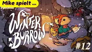 Mike spielt ... Winter Burrow - Frieren f&uuml;r den Maulwurf / #12