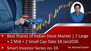 BEST SHARES OF STOCK MARKET 2 LARGE 2 MID 2 SMALL CAP STOCKS SERIES 10 DATE 18 JAN2026