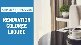Tutoriel R&eacute;novation Color&eacute;e Laqu&eacute;e | Comment colorer et laquer un plan de travail