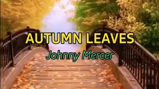 AUTUMN LEAVES by Johnny Mercer (lyric & terjemah)