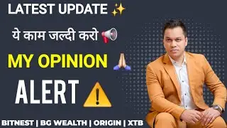 BIG UPDATE 🔥 || BITNEST || BG WEALTH || ORIGIN ( LGNS ) || XTB LONG ASIA || MY OPINION 🙏🏻|| ALERT ⚠️