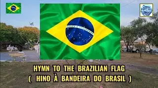 HYMN TO THE BRAZILIAN FLAG ( HINO &Agrave; BANDEIRA DO BRASIL ): RATIONAL CULTURE BAND OF CUIAB&Aacute;  MT BRASIL