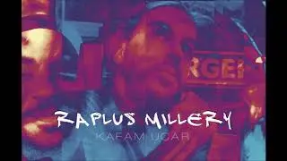 Raplus Millery - Kafam U&ccedil;ar / 2018 ( Prod. by joezee x makayzi )
