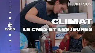 [Rediffusion] Le CNES et les jeunes : cap sur le climat 💬