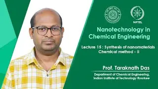 Lecture 15  : Synthesis of nanomaterials - Chemical method - II