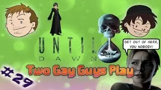 Two Gay Guys Play - Until Dawn #29 Run Away From the Scary Things