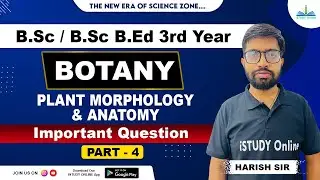 Plant Morphology and Anatomy Important Questions | lecture-4 | Botany | iSTUDY Online