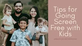 How to Go Screen Free with Kids | Tips for Weaning Children Off of Screen Time