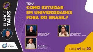 Como estudar em universidades fora do Brasil? | Planck Talks | Colégio Planck